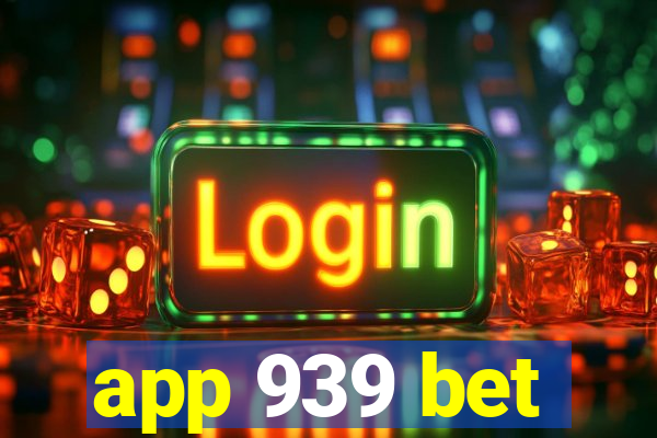 app 939 bet